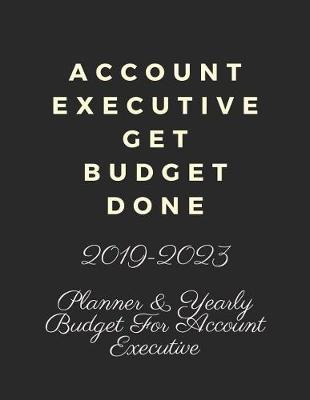 Book cover for Account Executive Get Budget Done