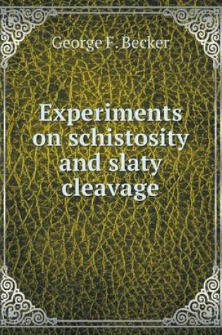 Cover of Experiments on schistosity and slaty cleavage