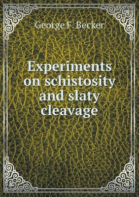 Book cover for Experiments on schistosity and slaty cleavage