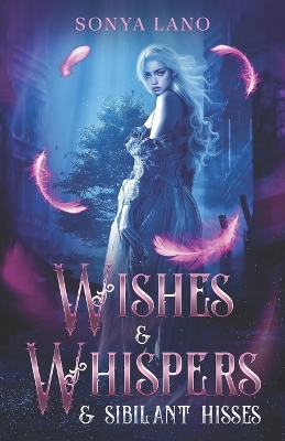 Book cover for Wishes and Whispers and Sibilant Hisses