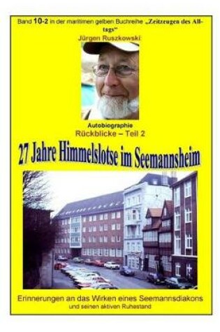 Cover of 27 Jahre Himmelslotse im Seemannsheim - Wirken eines Seemannsdiakons - Teil 2