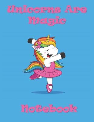 Book cover for Unicorns Are Magic Notebook