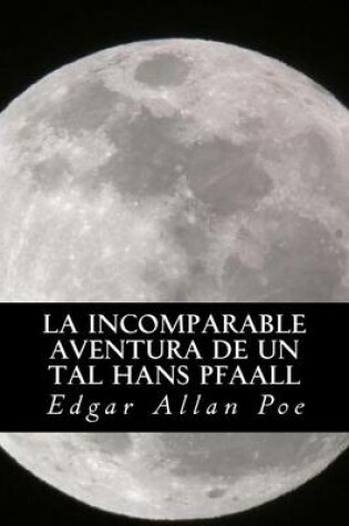 Cover of La Incomparable Aventura de Un Tal Hans Pfaall