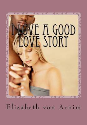 Book cover for I Love A Good Love Story