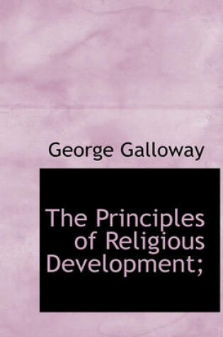 Cover of The Principles of Religious Development;