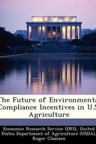 Cover of The Future of Environmental Compliance Incentives in U.S. Agriculture