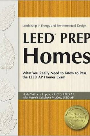 Cover of Leed Prep Homes: What You Really Need to Know to Pass the Leed AP Homes Exam