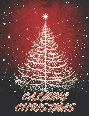 Book cover for Calming Christmas Coloring Book