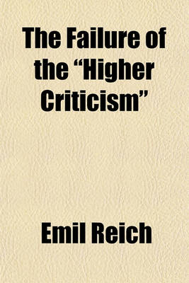 Book cover for The Failure of the "Higher Criticism"
