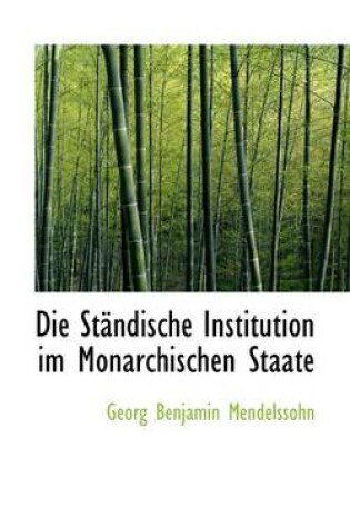 Cover of Die St Ndische Institution Im Monarchischen Staate