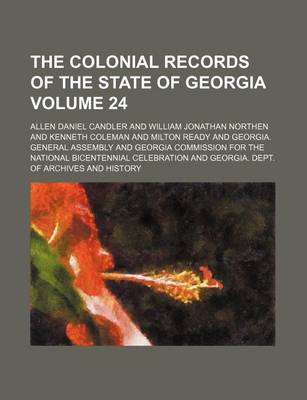 Book cover for The Colonial Records of the State of Georgia Volume 24