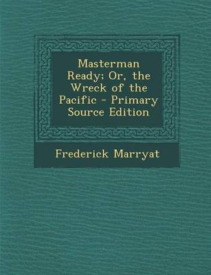 Book cover for Masterman Ready; Or, the Wreck of the Pacific - Primary Source Edition