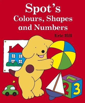 Book cover for Spot's Colours, Shapes & Numbers