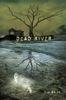 Dead River by Cyn Balog