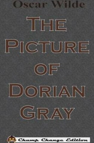 Cover of The Picture of Dorian Gray (Chump Change Edition)