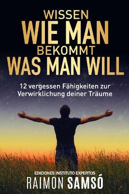 Book cover for Wissen Wie Man Bekommt Was Man Will