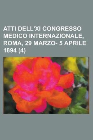 Cover of Atti Dell'xi Congresso Medico Internazionale, Roma, 29 Marzo- 5 Aprile 1894 (4)
