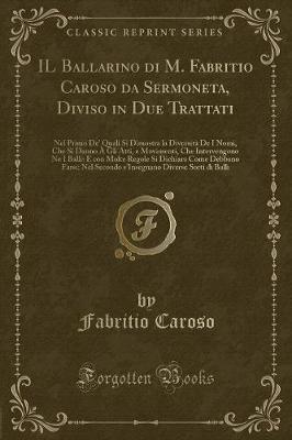 Book cover for Il Ballarino Di M. Fabritio Caroso Da Sermoneta, Diviso in Due Trattati