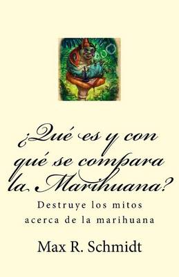 Cover of ?Que es y con que se compara la Marihuana?