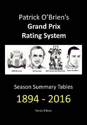 Book cover for Patrick O'Brien's Grand Prix Rating System: Season Summary Tables 1894 - 2016