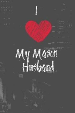 Cover of I Love My Mason Husband