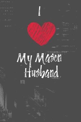 Book cover for I Love My Mason Husband