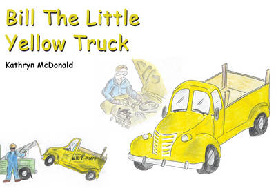 Book cover for Bill, the Little Yellow Truck