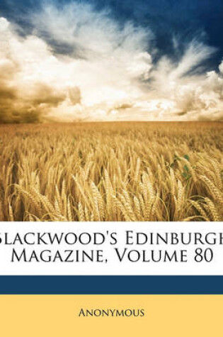 Cover of Blackwood's Edinburgh Magazine, Volume 80