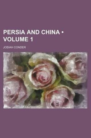 Cover of Persia and China (Volume 1)