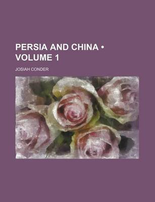 Book cover for Persia and China (Volume 1)