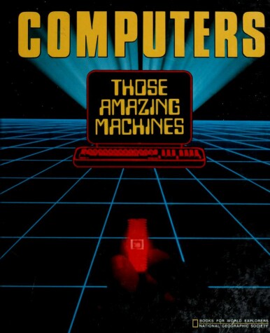 Book cover for Computers: Those Amazing Machines