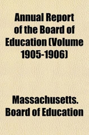 Cover of Annual Report of the Board of Education (Volume 1905-1906)