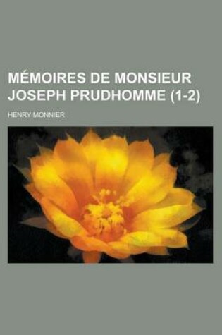 Cover of Memoires de Monsieur Joseph Prudhomme (1-2)