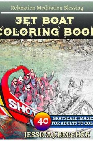 Cover of Jet Boat Coloring Book for Adults Relaxation Meditation Blessing