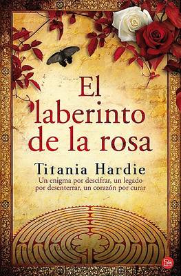 Book cover for El Laberinto de la Rosa: Un Enigma Por Descifrar, Un Legado Por Desenterrar, Un Corazón Por Curar/ The Rose Labyrinth