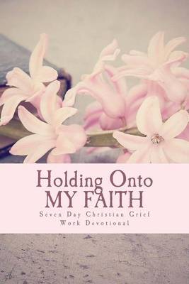 Book cover for Holding Onto My Faith