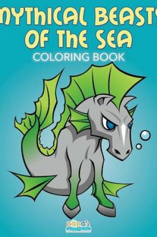 Cover of Mythical Beasts of the Sea Coloring Book