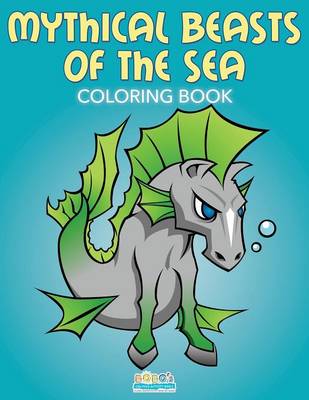 Book cover for Mythical Beasts of the Sea Coloring Book