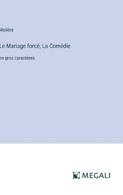 Book cover for Le Mariage forc�; La Com�die