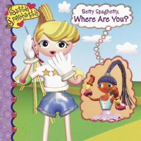 Book cover for Betty Spaghetty, Where Are You?