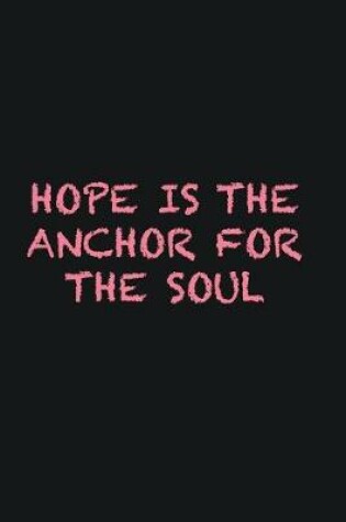 Cover of Hope is the anchor for the soul