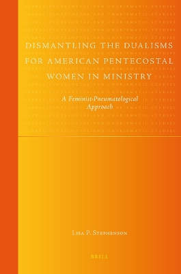 Book cover for Dismantling the Dualisms for American Pentecostal Women in Ministry