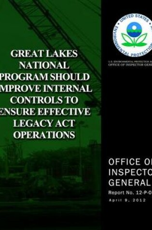 Cover of Great Lakes National Program Should Improve Internal Controls to Ensure Effective Legacy Act Operations