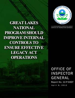 Book cover for Great Lakes National Program Should Improve Internal Controls to Ensure Effective Legacy Act Operations