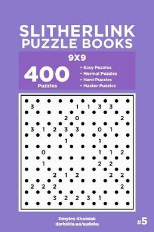 Cover of Slitherlink Puzzle Books - 400 Easy to Master Puzzles 9x9 (Volume 5)