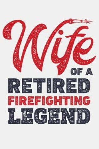 Cover of Wife of a Retired Firefighting Legend