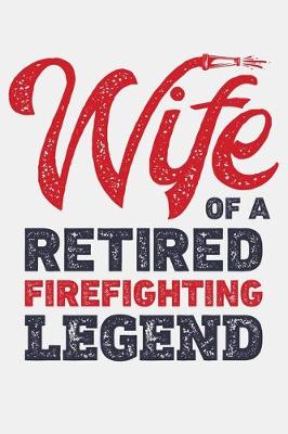 Book cover for Wife of a Retired Firefighting Legend