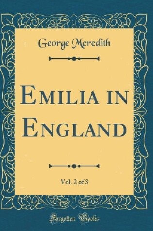 Cover of Emilia in England, Vol. 2 of 3 (Classic Reprint)