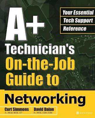 Book cover for A+ Technician's On-the-Job Guide to Networking