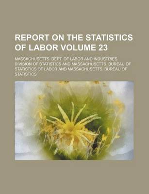 Book cover for Report on the Statistics of Labor Volume 23